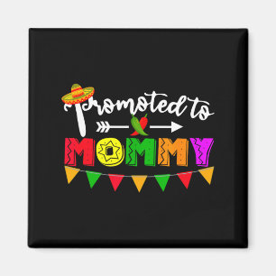 Promoted to mommy cinco de mayo pregnancy magnet
