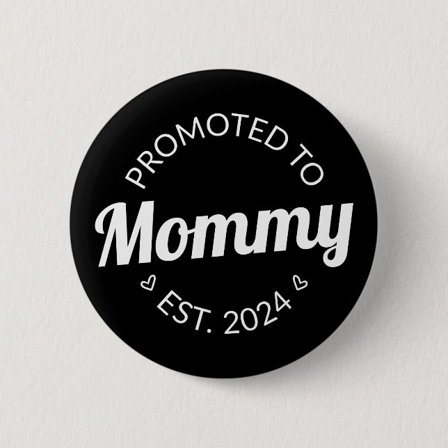 Promoted To Mommy Est. 2024 I 2 Inch Round Button (Front)