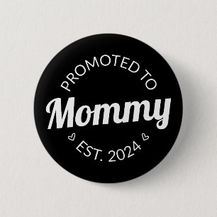 Promoted To Mommy Est. 2024 I 2 Inch Round Button