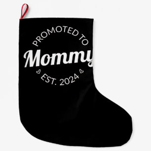 Promoted To Mommy Est. 2024 I Large Christmas Stocking