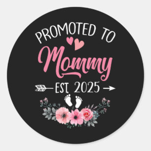 Promoted To Mommy Est 2025 Mothers Day First Time Classic Round Sticker