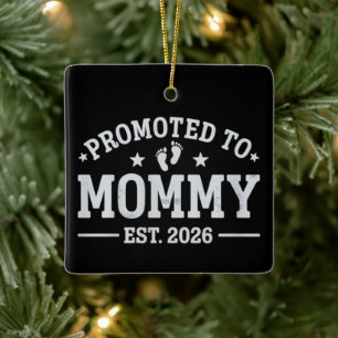 Promoted to Mommy est. 2026 Baby Announcement Mom Ceramic Ornament