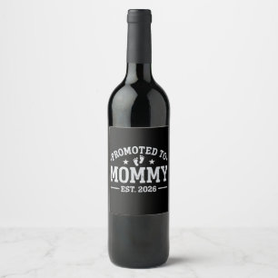Promoted to Mommy est. 2026 Baby Announcement Mom Wine Label