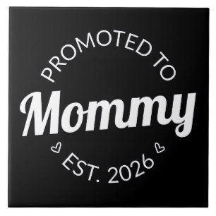 Promoted To Mommy Est. 2026 I Tile