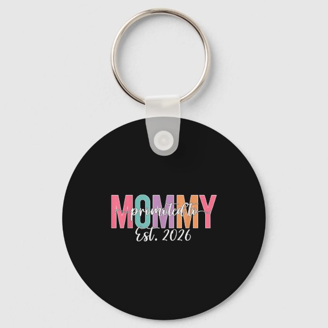 Promoted To Mommy Est. 2026 New Mom Baby Announcem Keychain (Front)