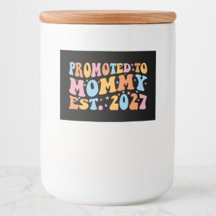 Promoted To Mommy Est 2027 New Mom Announcement Food Label