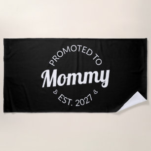 Promoted To Mommy Est 2027 New Mom Announcement I Beach Towel