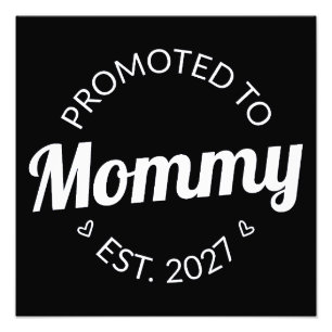 Promoted To Mommy Est 2027 New Mom Announcement I Photo Print