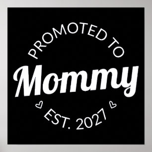 Promoted To Mommy Est 2027 New Mom Announcement I Poster