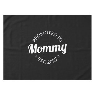 Promoted To Mommy Est 2027 New Mom Announcement I Tablecloth
