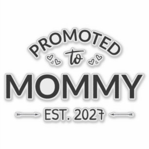 Promoted To Mommy Est 2027 New Mom Announcement II