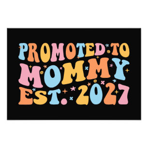 Promoted To Mommy Est 2027 New Mom Announcement Photo Print