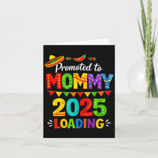 Promoted to Mommy Loading 2026 Cinco De Mayo Card