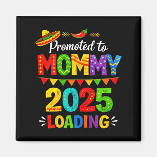 Promoted to mommy loading 2026 cinco de mayo magnet