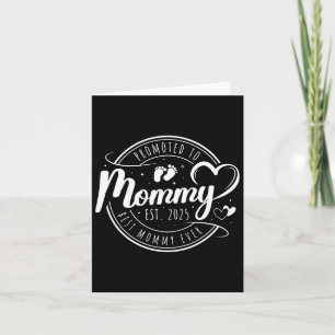 Promoted To Mommy Mama Est 2025 Soon To Be Mom Mot Card