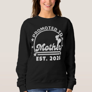 Promoted to Mother Est. 2025 – New Mom Pregnancy Sweatshirt