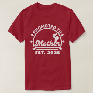 Promoted to Mother Est. 2025 – New Mom Pregnancy T-Shirt