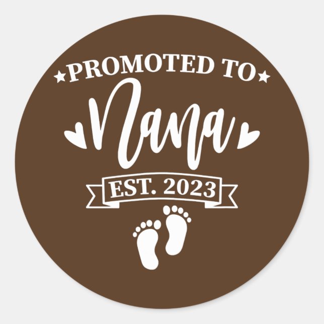 Promoted to Nana est 2023 New Grandmother Mothers Classic Round Sticker (Front)