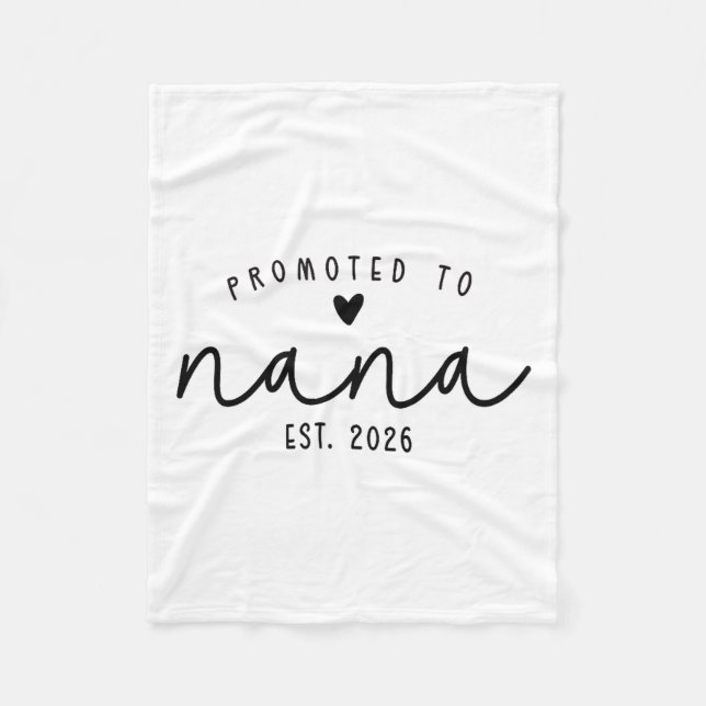 Promoted To Nana Est 2026 New Nana Mothers Day Wom Fleece Blanket (Front)