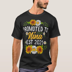 Promoted To Nina Est 2021  Sunflower Gifts New Nin T-Shirt