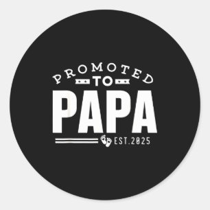 Promoted To Papa 2025 New 1st First Time Papa Dad  Classic Round Sticker