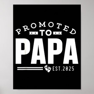 Promoted To Papa 2025 New 1st First Time Papa Dad Poster