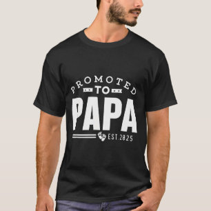 Promoted To Papa 2025 New 1st First Time Papa Dad  T-Shirt