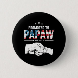 Promoted To Papaw Est 2025 First Time Papaw Father 2 Inch Round Button