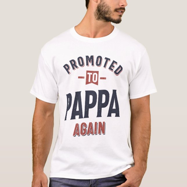 Promoted To Pappa Again | Father Grandpa T-Shirt (Front)