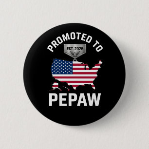 Promoted to Pepaw EST 2026 USA Flag Funny Soon to  2 Inch Round Button