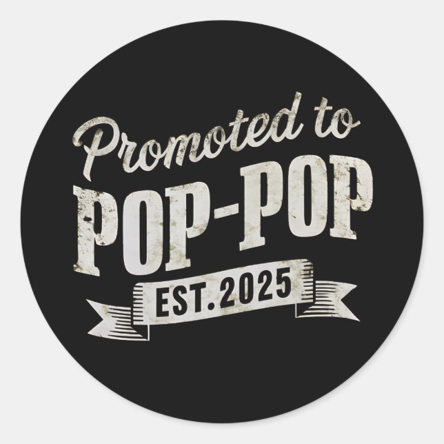 Promoted To Pop-Pop Est 2025 First Time Pop-Pop Classic Round Sticker (Front)