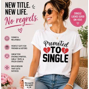 Promoted to Single Funny Divorce Newly Single T-Shirt