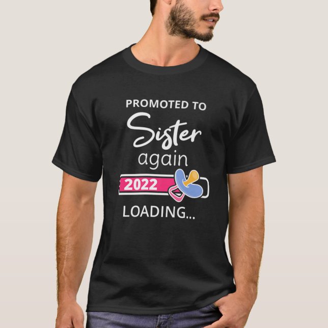 Promoted To Sister Again 2022 Loading T-Shirt (Front)