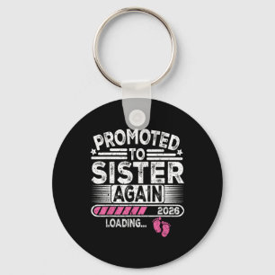 Promoted To Sister Again Est. 2026 Loading Funny B Keychain
