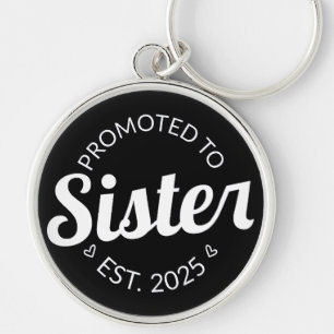 Promoted To Sister Est. 2025 I Keychain