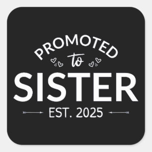 Promoted To Sister Est. 2025 II Square Sticker
