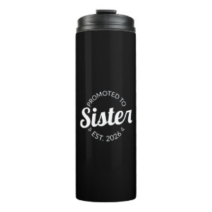 Promoted To Sister Est. 2026 I Thermal Tumbler
