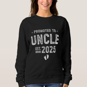 Promoted to Uncle 2025 Soon To Be Uncle Sweatshirt