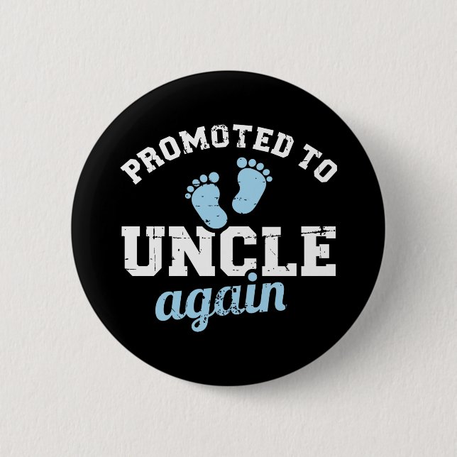 Promoted to uncle again 2 inch round button (Front)