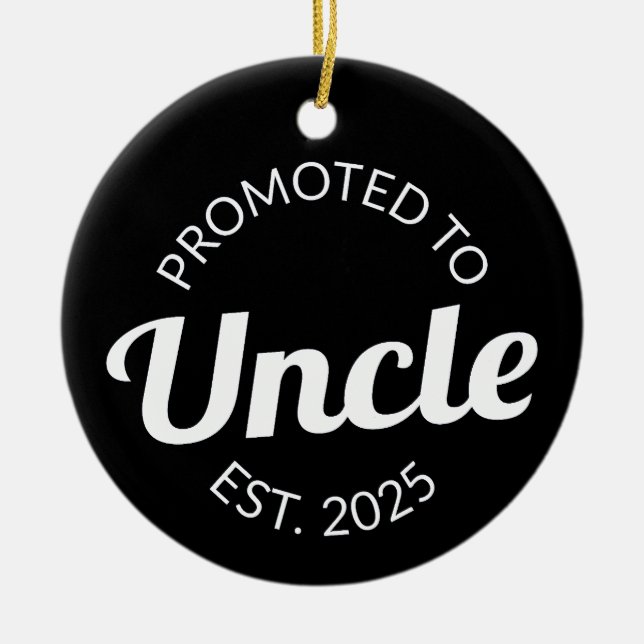 Promoted To Uncle Est. 2025 I Ceramic Ornament (Front)