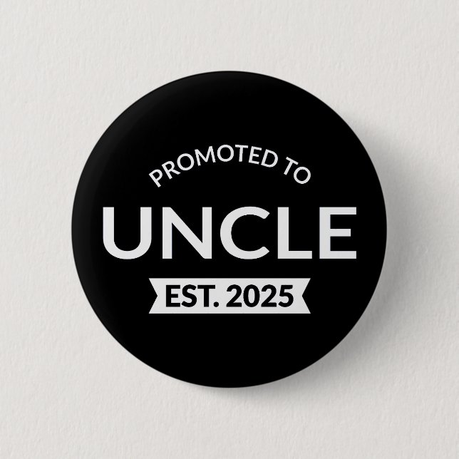 Promoted To Uncle Est. 2025 II 2 Inch Round Button (Front)