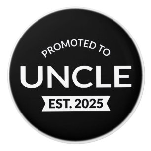 Promoted To Uncle Est. 2025 II Ceramic Knob