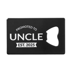 Promoted To Uncle Est. 2025 II Credit Card Bottle Opener