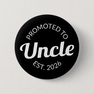 Promoted To Uncle Est. 2026 I 2 Inch Round Button