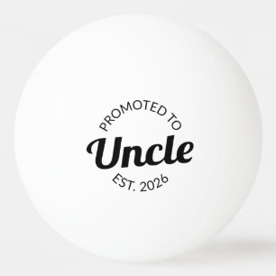 Promoted To Uncle Est. 2026 I Ping Pong Ball