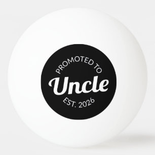 Promoted To Uncle Est. 2026 I Ping Pong Ball