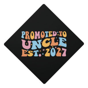 Promoted To Uncle Est 2027 New Uncle Graduation Cap Topper