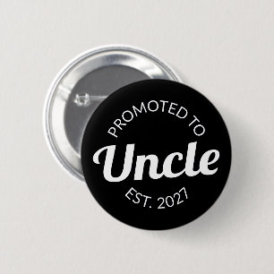 Promoted To Uncle Est 2027 New Uncle I 2 Inch Round Button