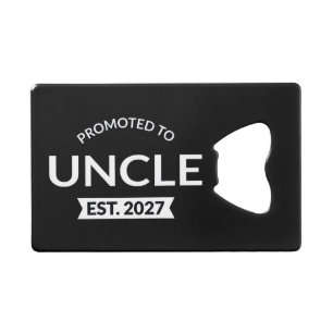 Promoted To Uncle Est 2027 New Uncle II Credit Card Bottle Opener