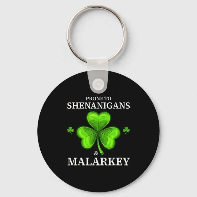 Prone to shenanigans &amp; malarkey fun clovers st keychain (Front)